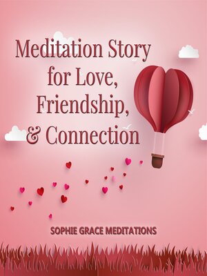 cover image of Meditation Story for Love, Friendship, and Connection